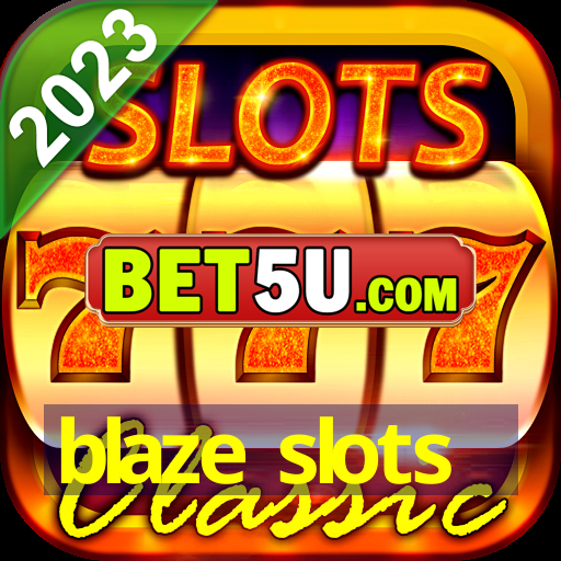 blaze slots